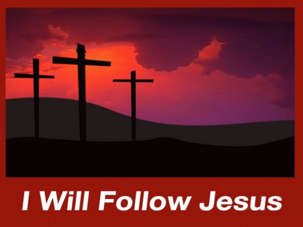 I Will Follow Jesus