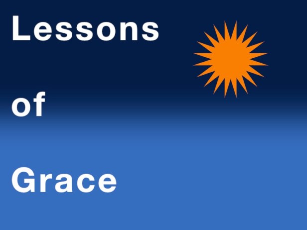 Lessons of Grace